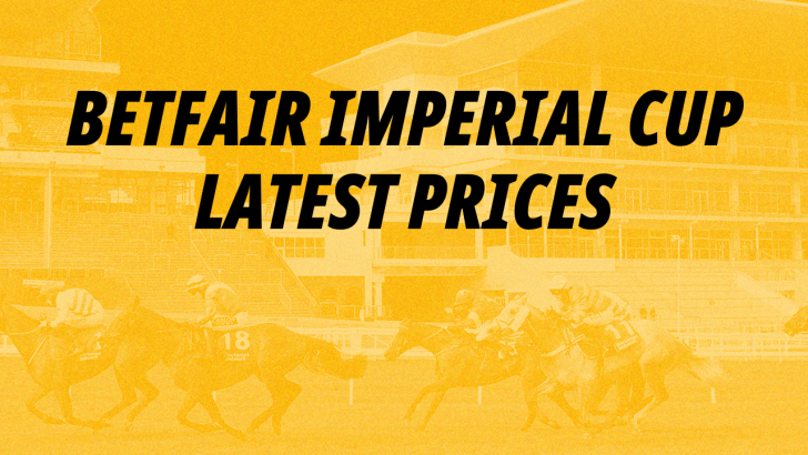Betfair Imperial Cup favourite and latest prices